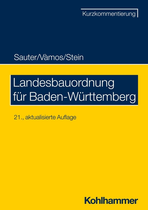 Landesbauordnung für Baden-Württemberg -  Helmut Sauter,  Angelika Vàmos,  Wolfgang Stein