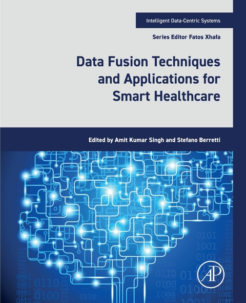 Data Fusion Techniques and Applications for Smart Healthcare - 