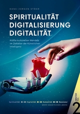 Spiritualität Digitalisierung Digitalität - Hans-Jürgen Stöhr