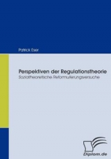 Perspektiven der Regulationstheorie - Patrick Eser