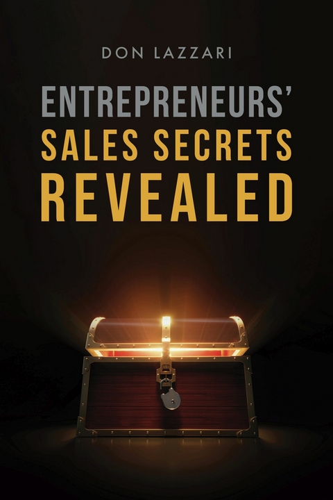 Entrepreneurs' Sales Secrets Revealed -  Don Lazzari