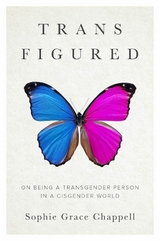 Trans Figured - Sophie Grace Chappell