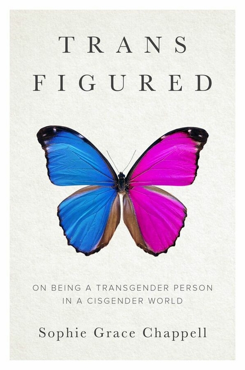 Trans Figured - Sophie Grace Chappell