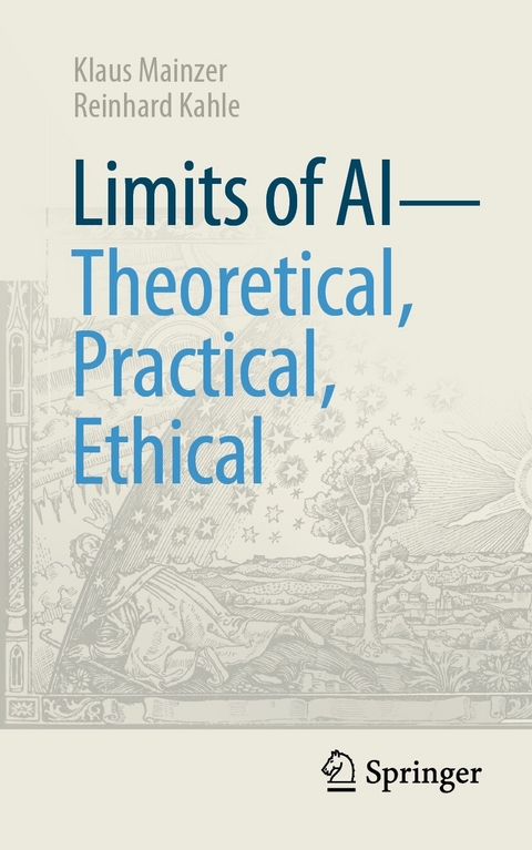 Limits of AI - theoretical, practical, ethical -  Klaus Mainzer,  Reinhard Kahle