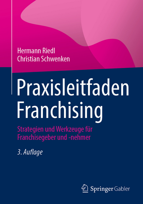 Praxisleitfaden Franchising -  Hermann Riedl,  Christian Schwenken