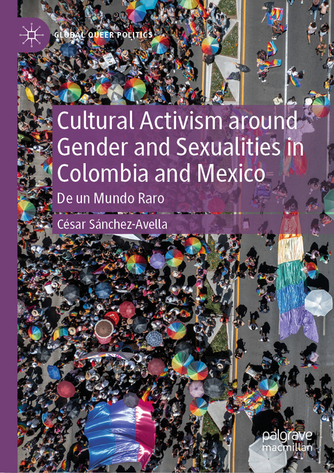 Cultural Activism around Gender and Sexualities in Colombia and Mexico -  César Sánchez-Avella