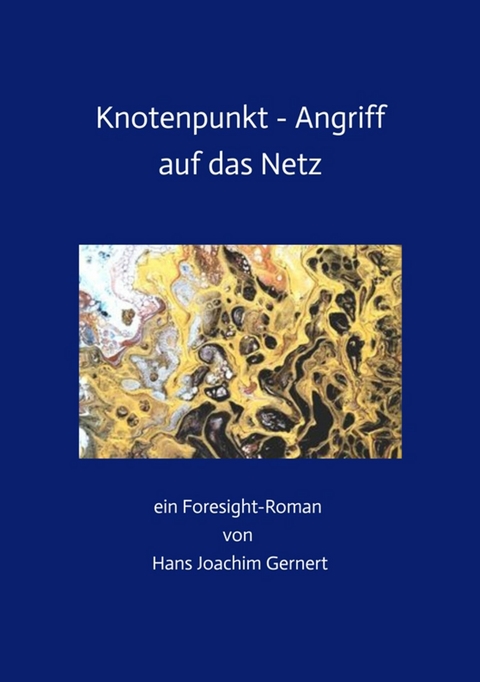 Knotenpunkt - Angriff auf das Netz -  Hans Joachim Gernert