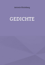 Gedichte - Antonie Hindelang