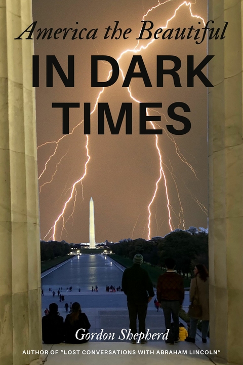 America the Beautiful in Dark Times -  Gordon Shepherd