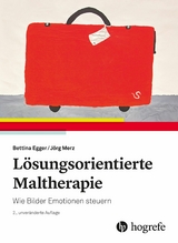 Lösungsorientierte Maltherapie -  Bettina Egger,  Jörg Merz