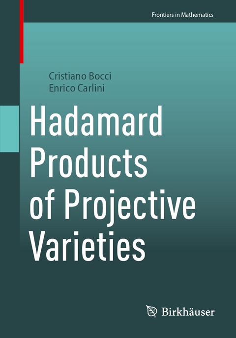 Hadamard Products of Projective Varieties -  Cristiano Bocci,  Enrico Carlini