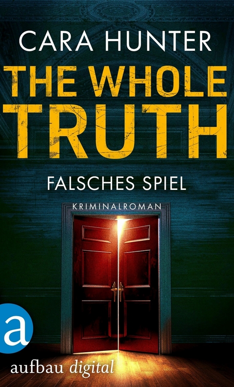 The Whole Truth - Falsches Spiel -  Cara Hunter