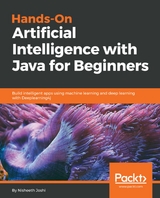 Hands-On Artificial Intelligence with Java for Beginners - Nisheeth Joshi