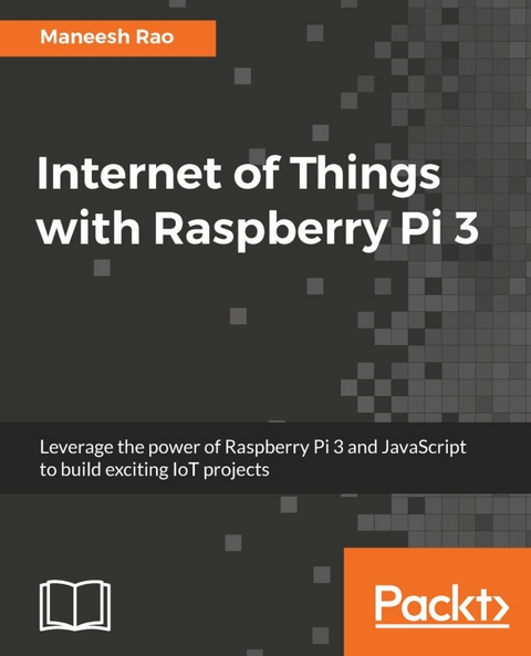 Internet of Things with Raspberry Pi 3 -  Rao Maneesh Rao