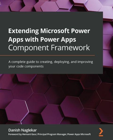 Extending Microsoft Power Apps with Power Apps Component Framework -  Naglekar Danish Naglekar