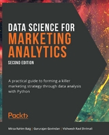 Data Science for Marketing Analytics. - Mirza Rahim Baig, Gururajan Govindan, Vishwesh Ravi Shrimali