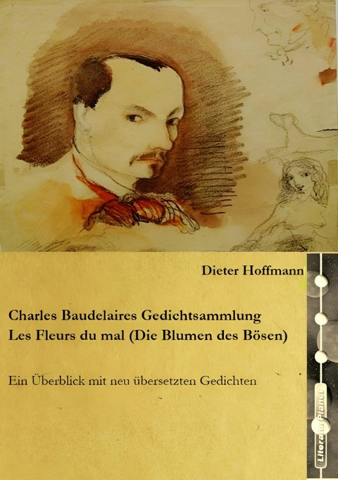 Charles Baudelaires Gedichtsammlung Les Fleurs du mal (Die Blumen des Bösen) -  Dieter Hoffmann