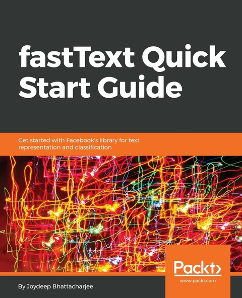 fastText Quick Start Guide -  Bhattacharjee Joydeep Bhattacharjee