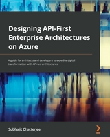 Designing API-First Enterprise Architectures on Azure - Subhajit Chatterjee