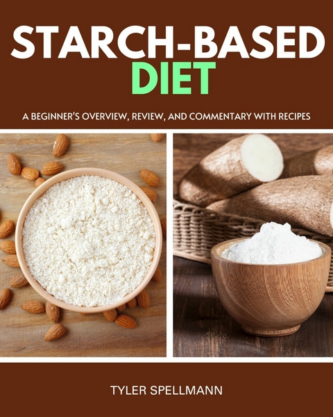 Starch-Based Diet -  Tyler Spellmann