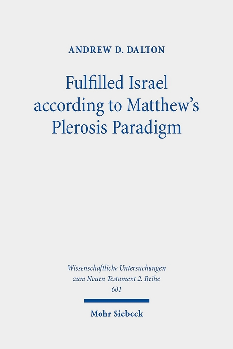 Fulfilled Israel according to Matthew's Plerosis Paradigm -  Andrew D. Dalton