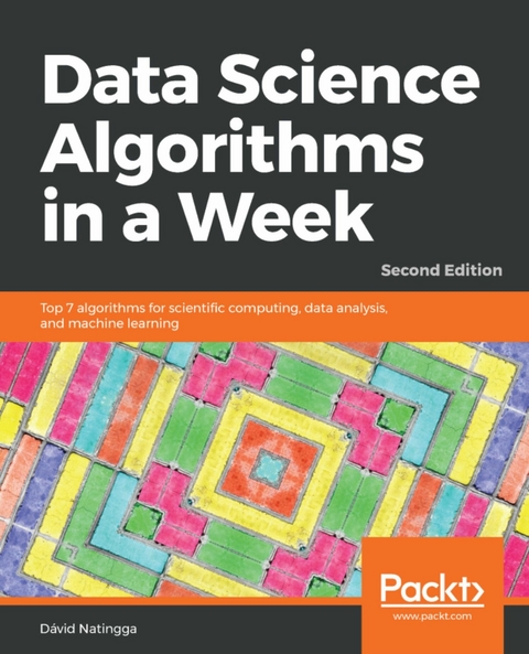 Data Science Algorithms in a Week. - David Natingga