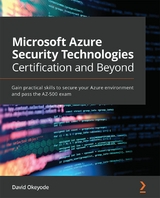 Microsoft Azure Security Technologies Certification and Beyond - David Okeyode