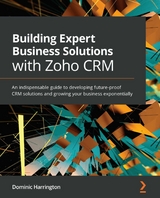 Building Expert Business Solutions with Zoho CRM - Dominic Harrington