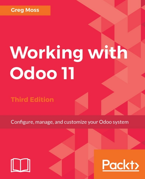 Working with Odoo 11 - Third Edition -  Moss Greg Moss