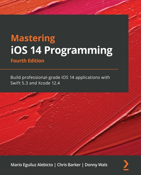 Mastering iOS 14 Programming - Mario Eguiluz Alebicto, Chris Barker, Donny Wals