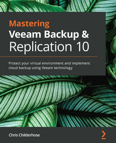 Mastering Veeam Backup & Replication 10 -  Childerhose Chris Childerhose