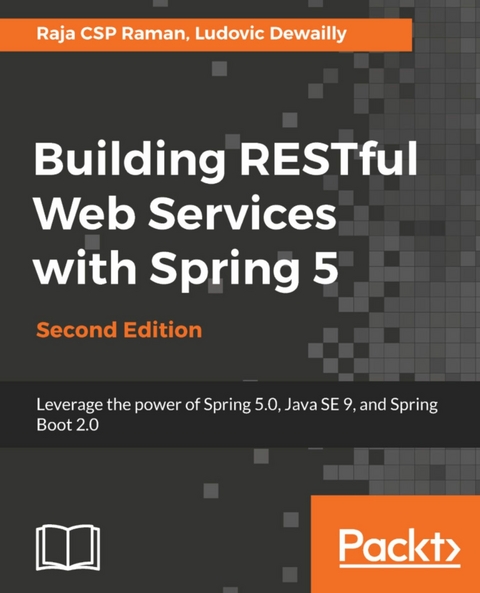 Building RESTful Web Services with Spring 5 - Second Edition -  Dewailly Ludovic Dewailly,  Raman Raja CSP Raman