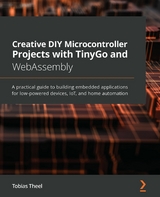 Creative DIY Microcontroller Projects with TinyGo and WebAssembly - Tobias Theel