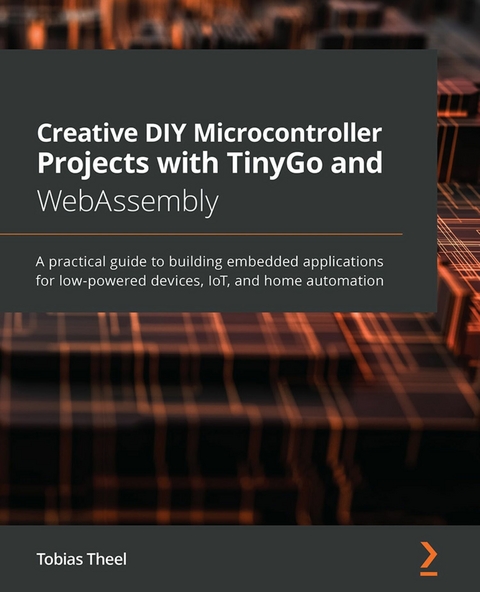 Creative DIY Microcontroller Projects with TinyGo and WebAssembly - Tobias Theel