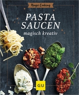 Pastasaucen magisch kreativ -  Hildegard Möller