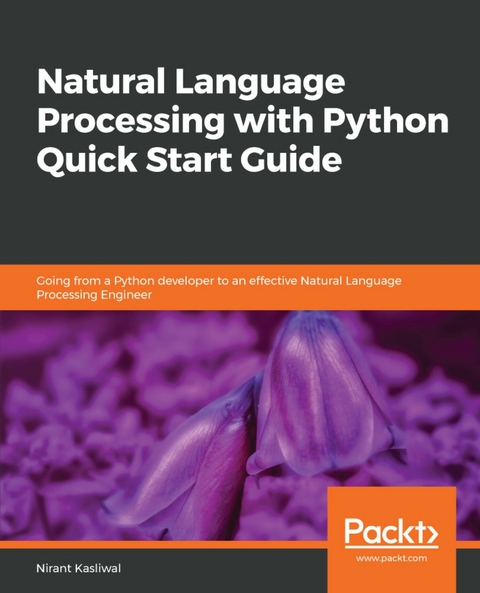 Natural Language Processing with Python Quick Start Guide -  Kasliwal Nirant Kasliwal