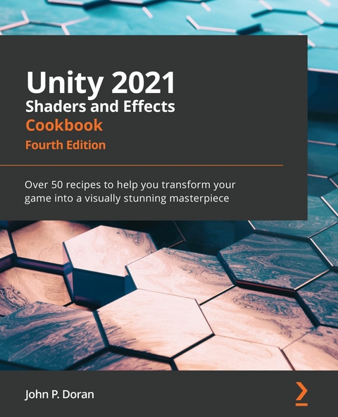 Unity 2021 Shaders and Effects Cookbook -  John P. Doran