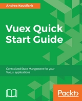 Vuex Quick Start Guide - Andrea Koutifaris