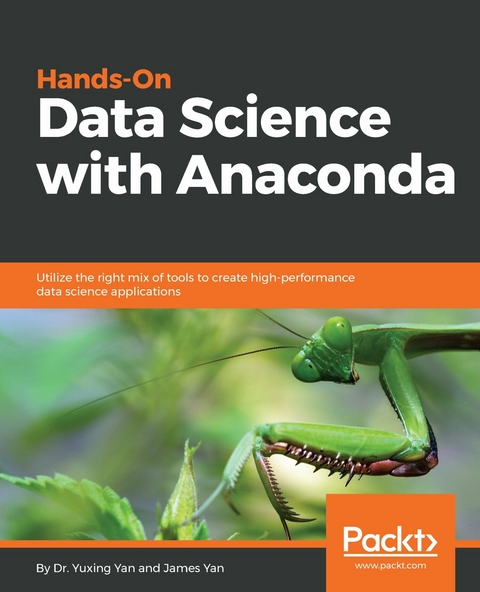 Hands-On Data Science with Anaconda - Yuxing Yan, James Yan