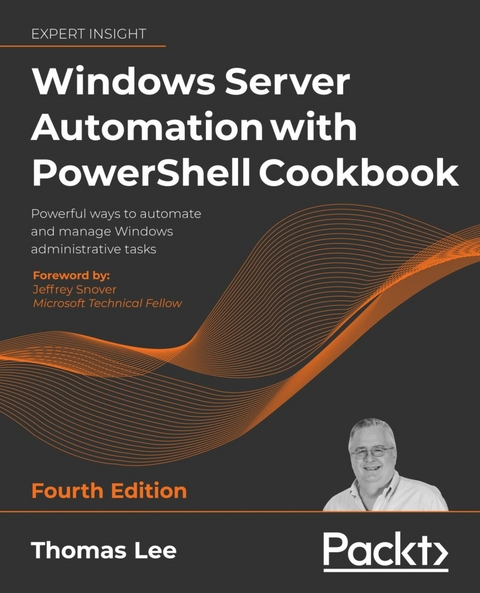 Windows Server Automation with PowerShell Cookbook - Thomas Lee