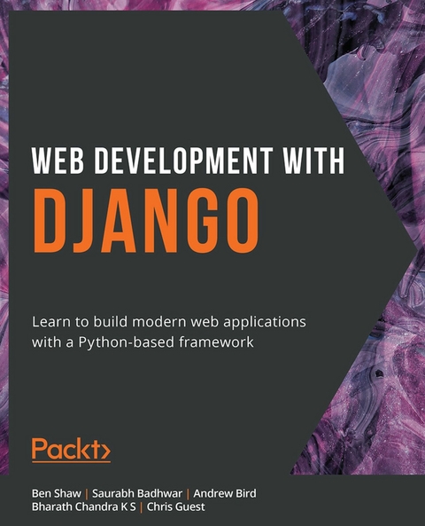 Web Development with Django -  Saurabh Badhwar,  Andrew Bird,  Chris Guest,  Bharath Chandra K S,  Ben Shaw