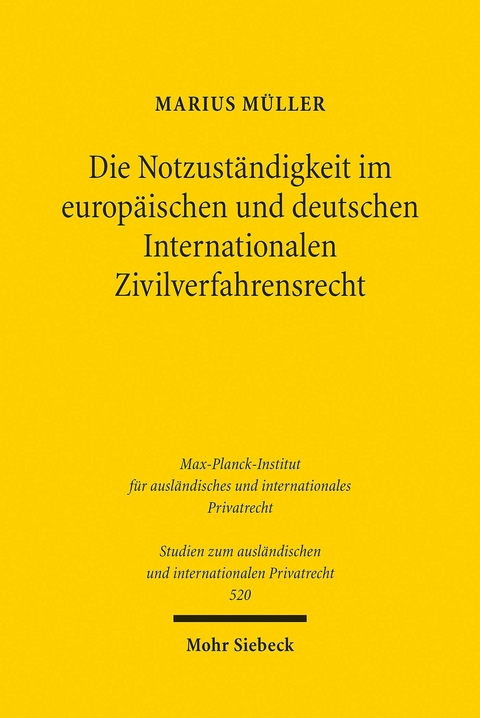 Die Notzuständigkeit im europäischen und deutschen Internationalen Zivilverfahrensrecht -  Marius Müller