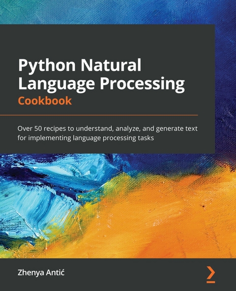 Python Natural Language Processing Cookbook - Zhenya Antić