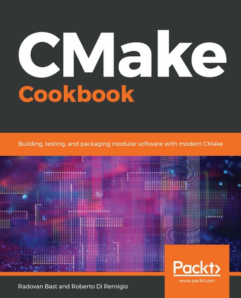 CMake Cookbook -  Radovan Bast,  Roberto Di Remigio