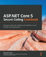 ASP.NET Core 5 Secure Coding Cookbook - Roman Canlas