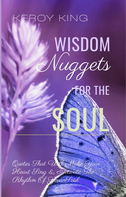 Wisdom Nuggets For The Soul -  Keroy King