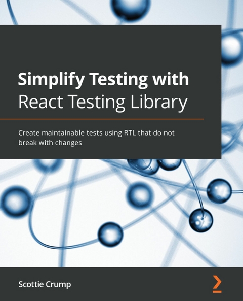 Simplify Testing with React Testing Library -  Crump Scottie Crump
