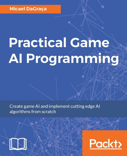 Practical Game AI Programming -  DaGraca Micael DaGraca