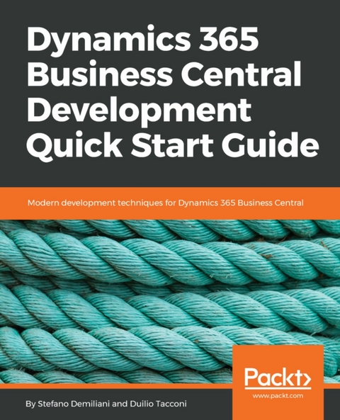 Dynamics 365 Business Central Development Quick Start Guide -  Tacconi Duilio Tacconi,  Demiliani Stefano Demiliani