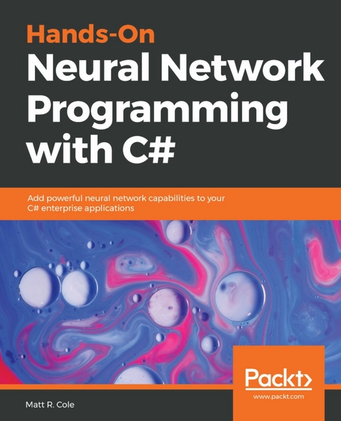 Hands-On Neural Network Programming with C# -  R. Cole Matt R. Cole